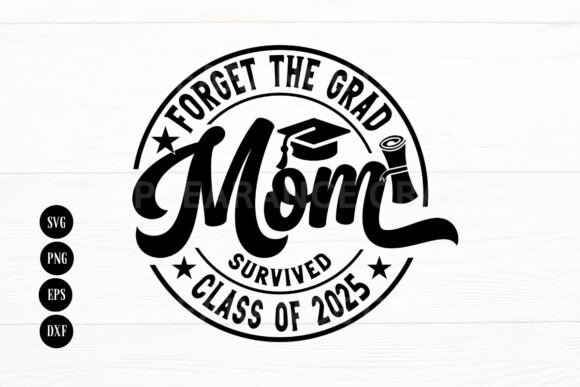 Forget the Grad Mom Class of 2025
