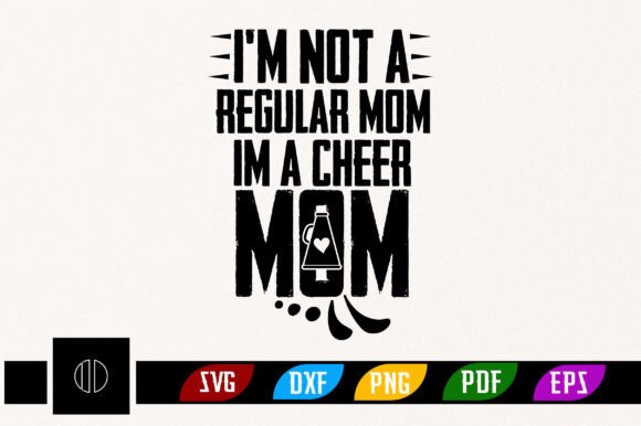 I M NOT a REGULAR MOM IM a CHEER MOM SVG