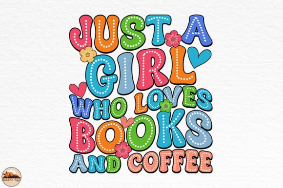Just a Girl Who Loves Books, Coffee SVG: A Designer's Take