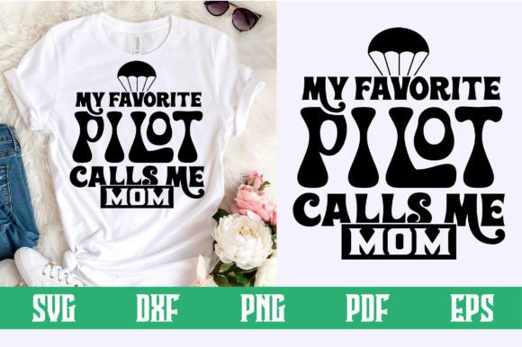My Favorite Pilot Calls Me Mom Svg: A Designer’s Review