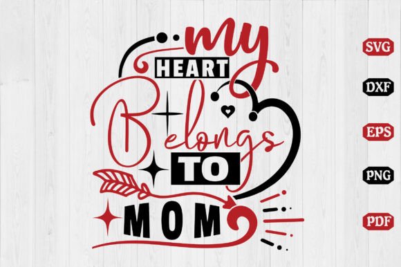 My Heart Belongs to Mom SVG Design